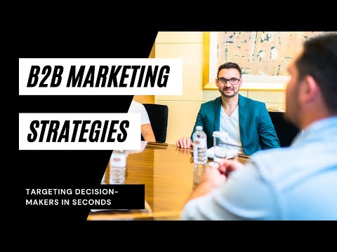 B2B Marketing Strategies | How To Target Decision Makers (Managers & CEOs) Of Larger Companies