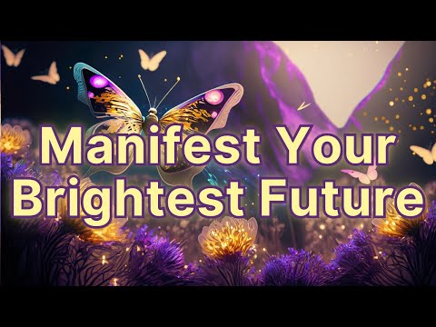 Manifest Your Brightest Future | Gratitude & Empowering Affirmations for a Magical Life