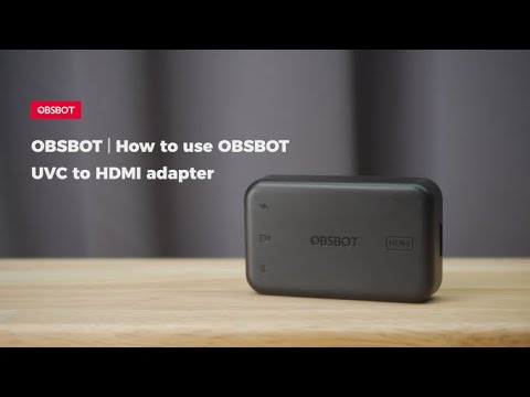 OBSBOT丨How to use OBSBOT UVC to HDMI adapter