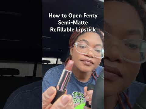 How to open Fenty semi Matte refillable lipstick