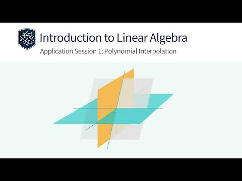 Introduction to Linear Algebra Applications: Polynomial Interpolation