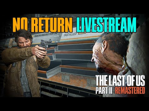 The Last Of Us Part 2 Remastered - No Return Gameplay