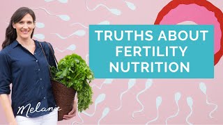 4 truths about fertility nutrition