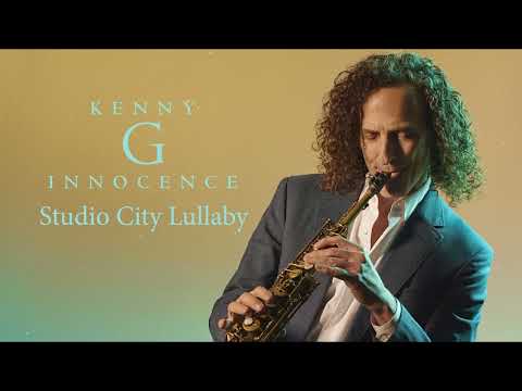 Kenny G - Studio City Lullaby (Official Audio)