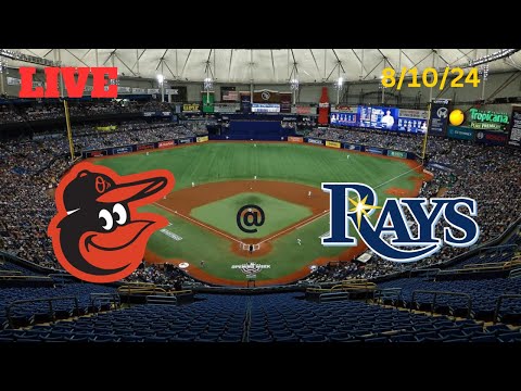 Baltimore Orioles @ Tampa Bay Rays LIVE! Play-by-Play & Commentary | 8/10/24 | Game #118