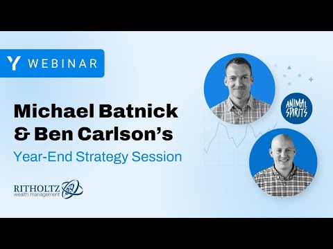 Michael Batnick & Ben Carlson’s Year-End Strategy Session