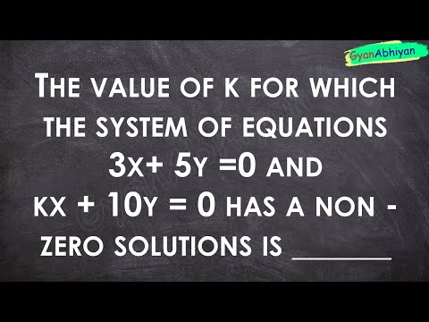 The value of k for which the system of equations 3x+ 5y=0 and kx+10y=0 has a non - zero solutions is