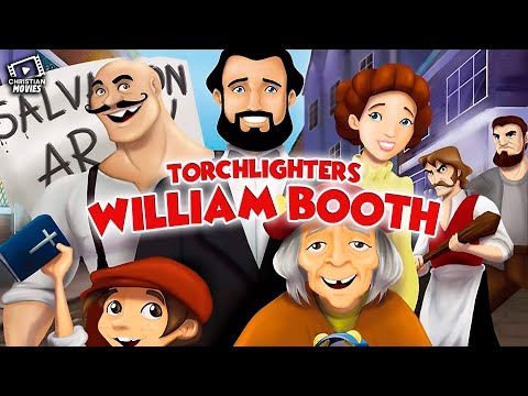 Torchlighters: William Booth