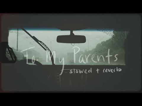 to my parents - anna clendening (slowed + reverb)