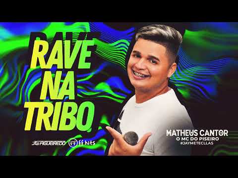 RAVE NA TRIBO | MATHEUS CANTOR | O MC do Piseiro | Pisadinha Pra Paredão |  Promocional agosto 2022