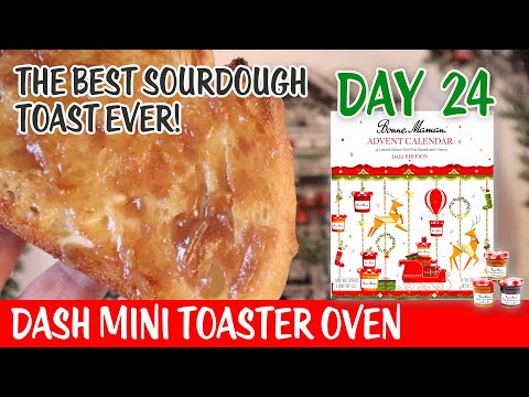 Day 24 Bonne Maman Advent Calendar 2022 🎄 Best Sourdough Toast! | Dash Mini Toaster Oven