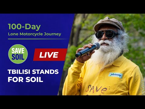 Tbilisi Stands for Soil - Live | #SaveSoil | 27 April | 6:15 | ET 2:15 PM GET, 3:45 PM IST