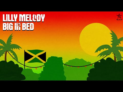 Lilly Melody - Big in Bed (Official Audio) | Jet Star Music