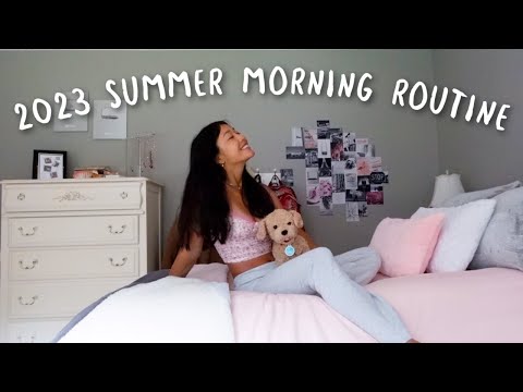 MY 2023 SUMMER MORNING ROUTINE.