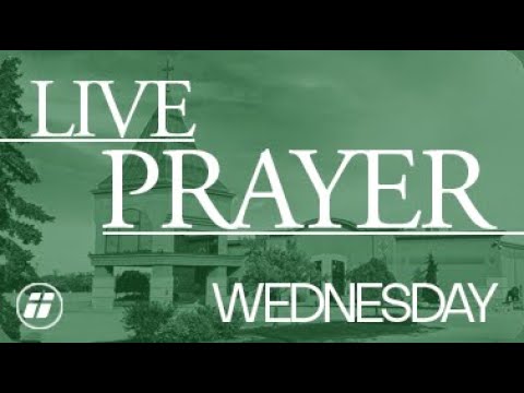 Wednesday Live Prayer