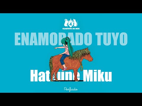 【 HATSUNE MIKU 】 Enamorado Tuyo (El Cuarteto de Nos) 【 VOCALOID6カバー COVER 】+ .VPR (VSQx)