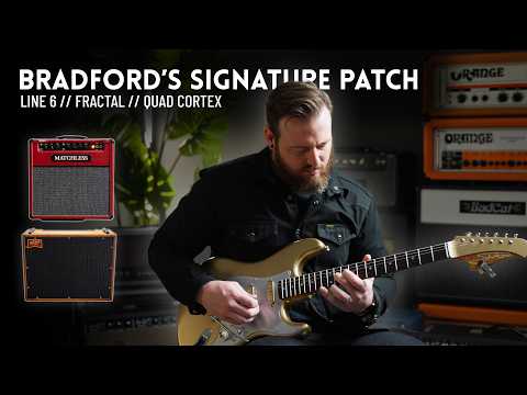 Bradford's Signature Presets // Line 6 (Helix, HX Stomp), Quad Cortex, Fractal (Axe-FX III, FM9)