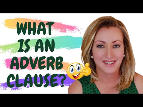 Adverb Clauses: An Adverb Clause is a Part of Speech Classed as an Adverb