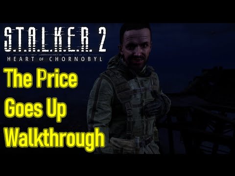 Stalker 2 the price goes up guide / walkthrough