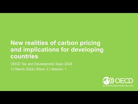 OECD Tax and Development Days 2024 (Day 1 Room 2 Session 1): Carbon Pricing & Developing Countries