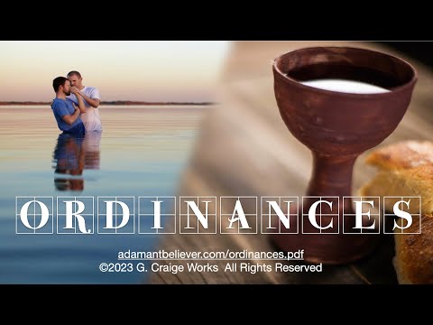 Ordinances - A Message by: G. Craige Lewis of EX Ministries