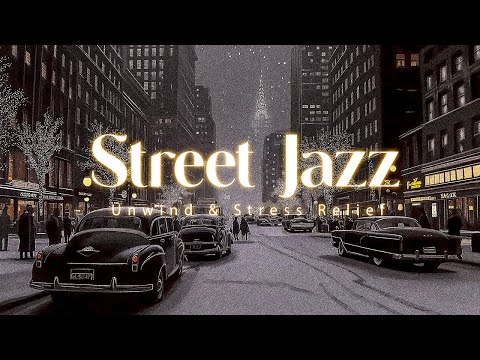 Street Jazz Rhythms: Relaxing Instrumentals for Snowy Nights and Stress Relief