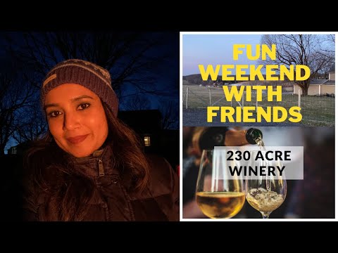 FUN WEEKEND WITH FRIENDS | 230 ಎಕರೆ ನಲ್ಲಿ ಇರೋಅಂಥ ವೈನೇರಿ | Kannada Vlogs | USA