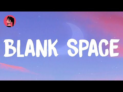 Taylor Swift - Blank Space (Lyrics) 🎶