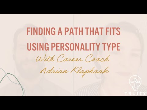 Finding a path that fits using personality type with career coach Adrian Klaphaak