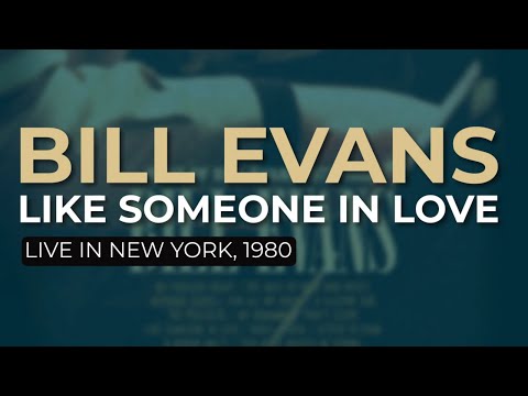 Bill Evans - Like Someone In Love (Live in New York, 1980) (Official Audio)