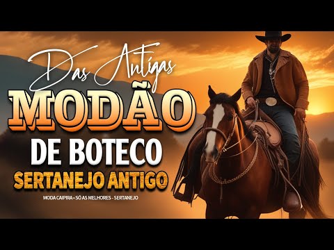 MODÃO RAIZ SERTANEJA - SÓ AS MELHORES DO SERTANEJO ANTIGO