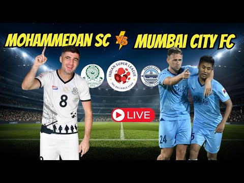 🔴LIVE - Mohammedan Sc vs Mumbai City Fc | Today Live Football Match | ISL 2024-25