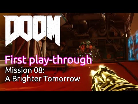 DOOM (2016):  Mission 08 - A Brighter Tomorrow | id Software / Bethesda Softworks | Windows | 2016