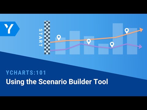 YCharts 101: Using the Scenario Builder Tool