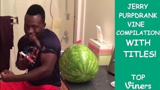 Ultimate Jerry Purpdrank Vine Compilation w/ Titles - All Jerry Purpdrank Vines - Top Viners✔