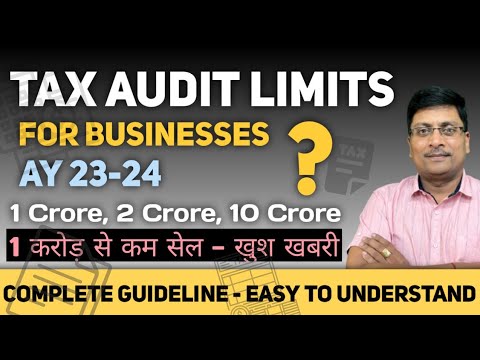 New Tax Audit Limit for AY 2023 24 | When Tax Audit is Mandatory | What is Tax Audit Limit for 23-24