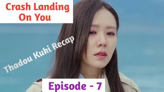 Episode - 7 || Crash Landing On You Explained in Thadou Kuki