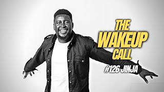 The Wake Up Call With Grauchi #126 Jinja