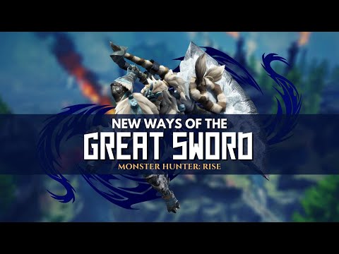 New Ways Of The Great Sword（大剣）- Monster Hunter Rise