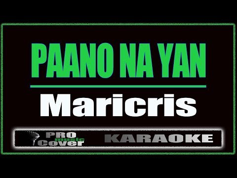 Paano Na Yan - Maricris (KARAOKE)