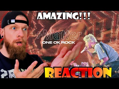 ONE OK ROCK +Matter Reaction