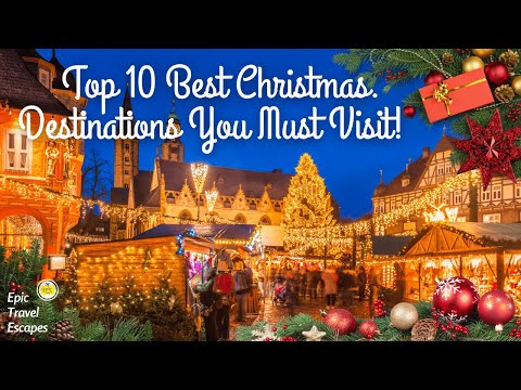 Top 10 Best Christmas Destinations You Must Visit!