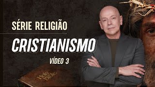 Cristianismo | Leandro Karnal | Série Religião #3