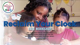 Reclaim Your Clock As A Child Care Center Director!