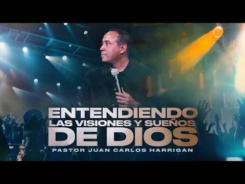 Entendiendo las visiones y sueños De Dios | #pastorjuancarlosharrigan #juancarlosharrigan