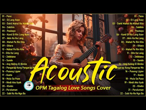 The Best OPM Tagalog Acoustic Love Songs With Lyrics 2024 ❤️ Top Hits OPM Tagalog Songs Cover 673