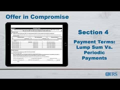 How to Complete Form 656 OIC - Section 4 -- Payment Terms Lum vs. Periodic Payments