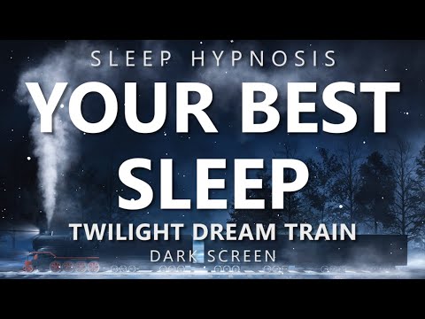 Sleep Hypnosis for Your Best Sleep - Vintage Voyage of the Twilight Dream Train | Dark Screen