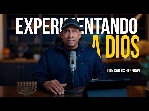 Experimentando a Dios | Parte 1 | Comenzando Tu Día Con Dios | Pastor Juan Carlos Harrigan