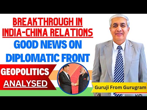 India - China Relations Breakthrough | Good News On Diplomatic Front  After Long Time